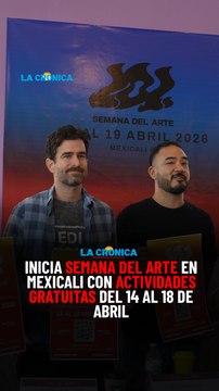 Inicia Semana del Arte en Mexicali con actividades gratuitas del 14 al 18 de abril