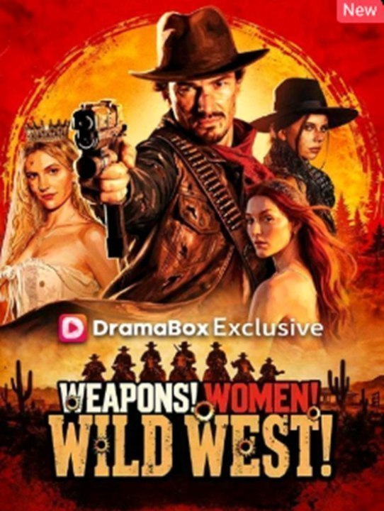 Weapons! Women! Wild West! Full (Short Drama)