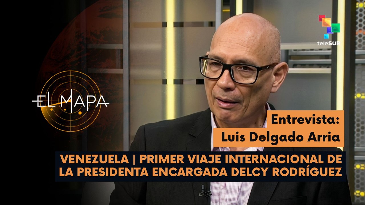 El Mapa | Luis Delgado Arria - Analista geopolítico | Venezuela: Primer viaje internacional de la Pdta. (E) Delcy Rodríguez 13-04-2026