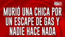 Murió una chica por un escape de gas y nadie hace nada