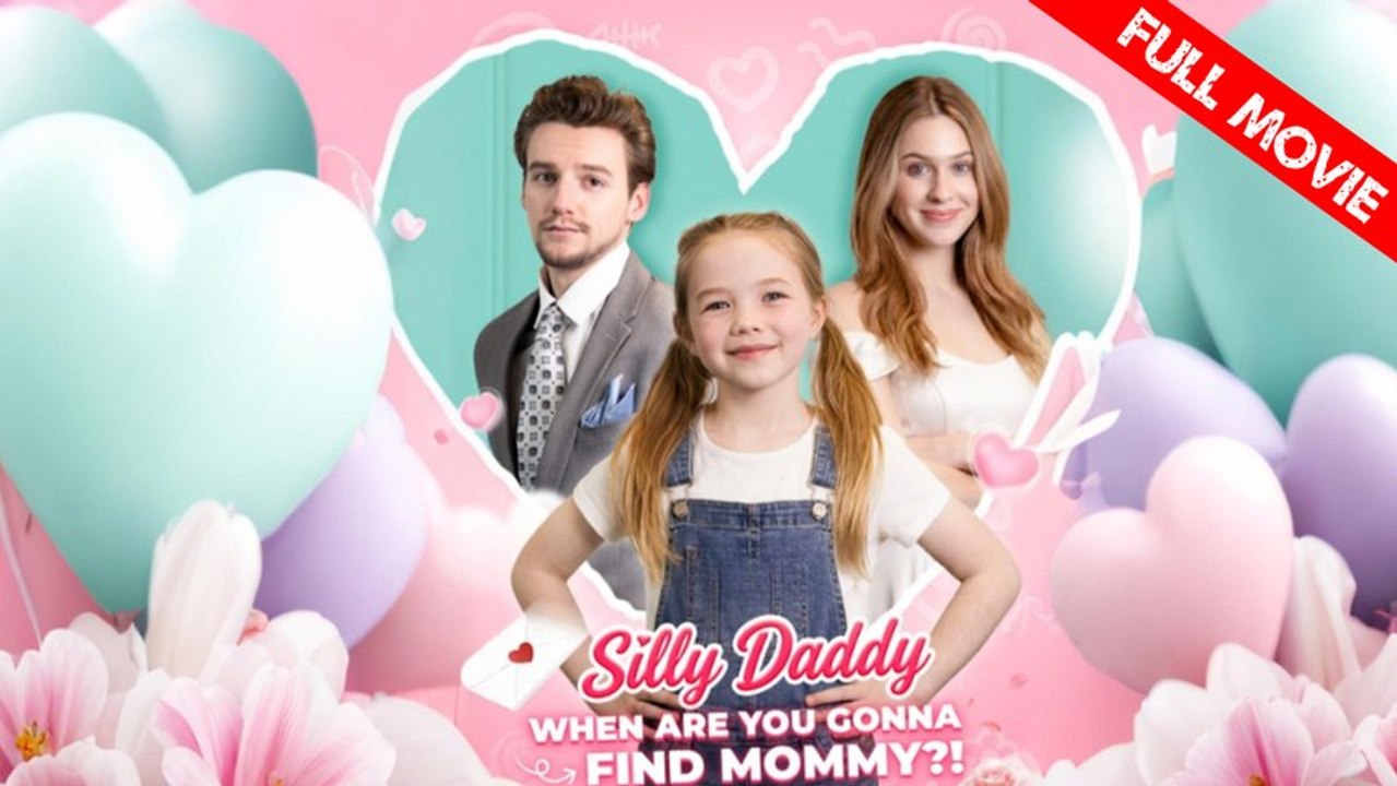 Silly Daddy, When Are You Gonna Find Mommy | Full Movie HD - Best Drama ShortFilms Hot Romance Family Second-chance Love CEO