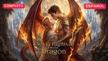 [Español] La Novia Fugitiva del Rey Dragón (Versión completo)- Full Movie