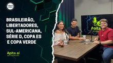 Brasileirão, Libertadores, Sul-Americana, Série D, Copa ES e Copa Verde | Apita Aí #48
