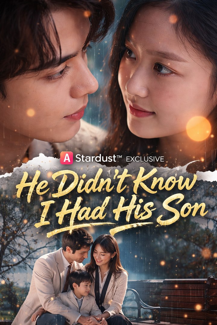 He Didn't Know I Had His Son- Drama Movie English Sub