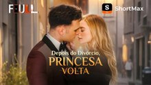 Depois do Divórcio, Princesa Volta - ShortMax