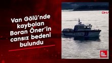 Van Gölü’nde kaybolan Boran Öner’in cansız bedeni bulundu