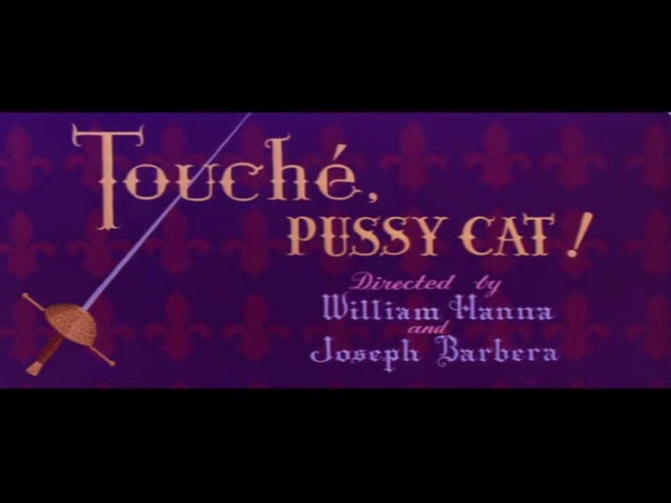 Tom and Jerry - Touche, Pussy Cat