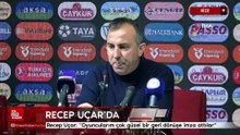 Recep Uçar’dan maç sonrası övgü