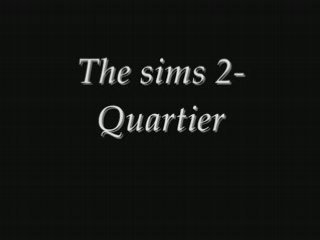 The Sims 2- Quartier
