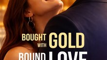 Bought with Gold, Bound by Love - Full Movie | Romance Drama Series (ENG)