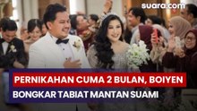 Pernikahan Cuma 2 Bulan, Boiyen Bongkar Tabiat Mantan Suami