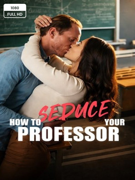 How To Seduce Your Professor...