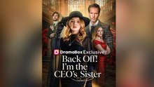 Back Off I'm the CEO's Sister - FULL EP 2026 (Drama)