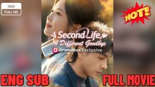 A Second Life, A Different Goodbye Full Chinese Movie EngSub