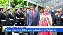 Palau President: China 'Very Outspoken' on Taiwan Ties