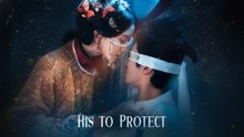 [Full Dubbed] His To Protect (Drama)