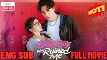 The Bad Boy Who Ruined Me - Full HD Movie  ⭐🍉💚FULL MOVIES ENGLISH SUB (2026)