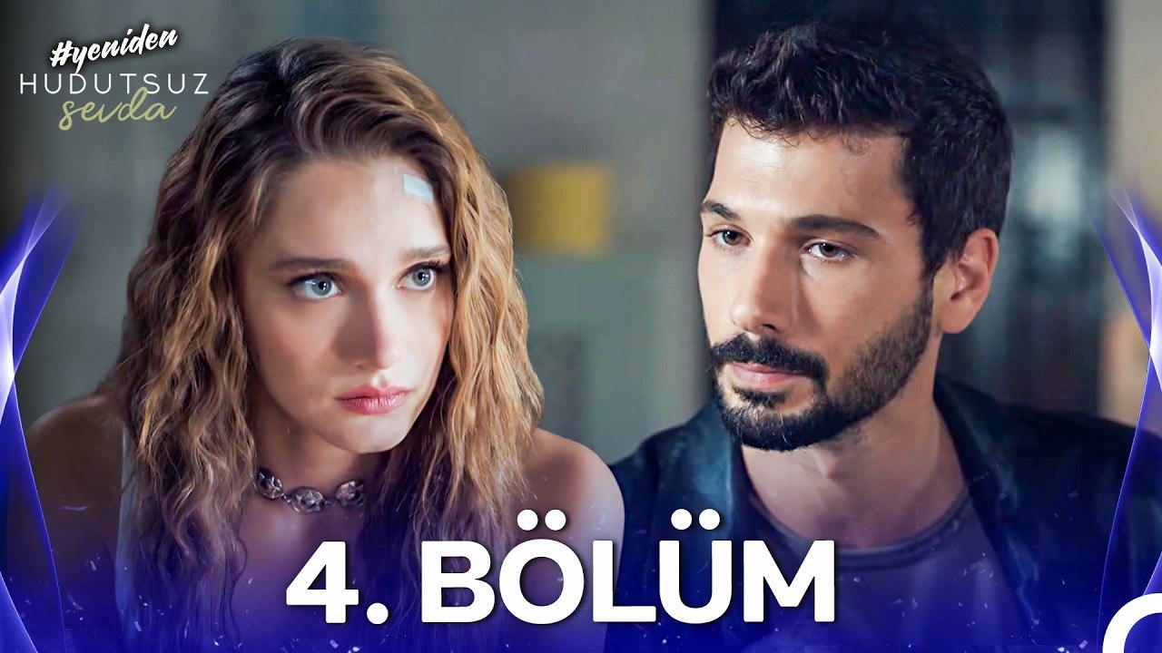 Hudutsuz Sevda 4. Bölüm