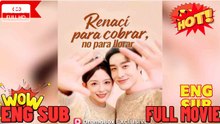 [Doblado ESP] Renací para cobrar, no para llorar  ⭐🍉💚FULL MOVIES ENGLISH SUB (2026) -