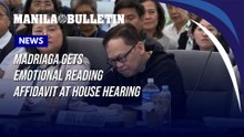 Madriaga gets emotional reading affidavit at House hearing
