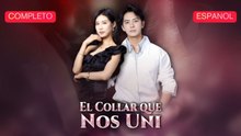 [Español] El Collar que Nos Uni (Versión completo)