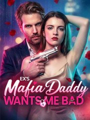 Exs Mafia Daddy Wants Me Bad (2026) - FULL | Reelshort