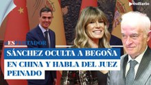 Sánchez en China: prefiere que no se vea a Begoña y dice lo de siempre del juez Peinado