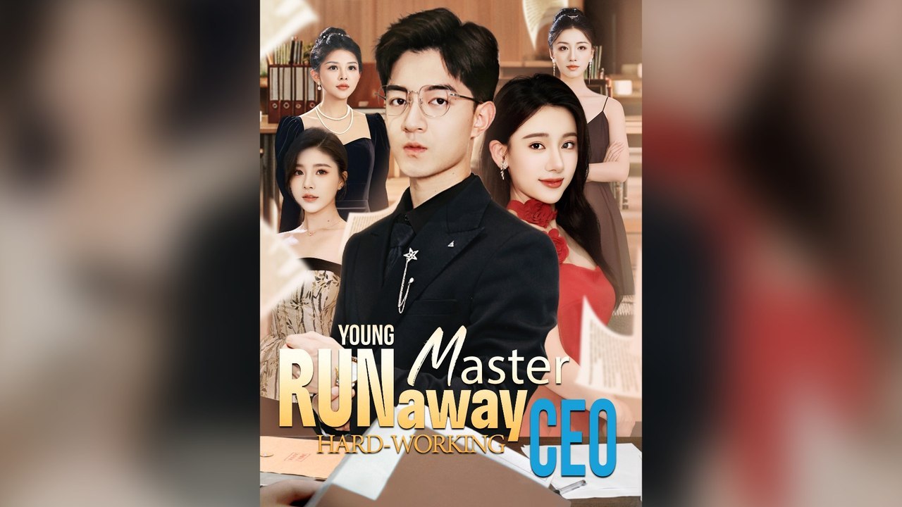 Runaway Young Master Hard-Working CEO (DUBBED) Full Chinese Drama