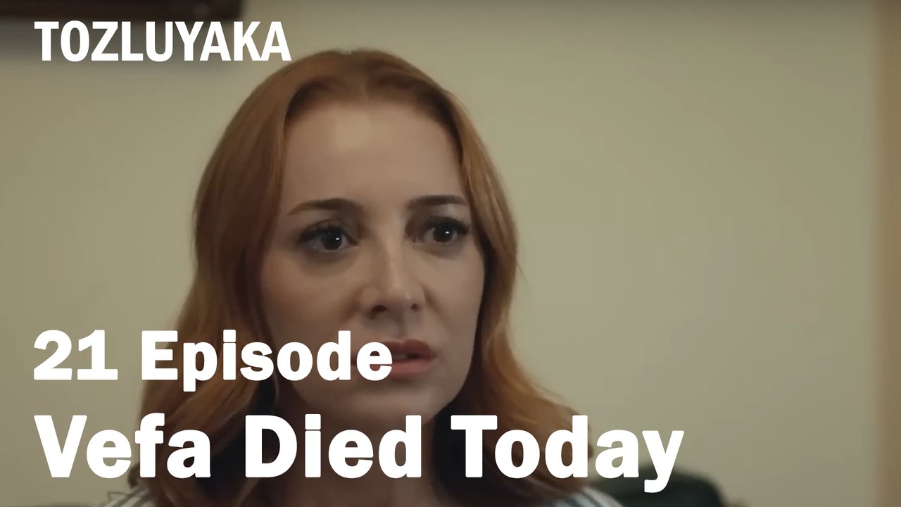 Vefa Died Today - Tozluyaka