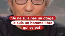 « Non, je ne suis pas un otage, je suis un homme libre qui se bat »