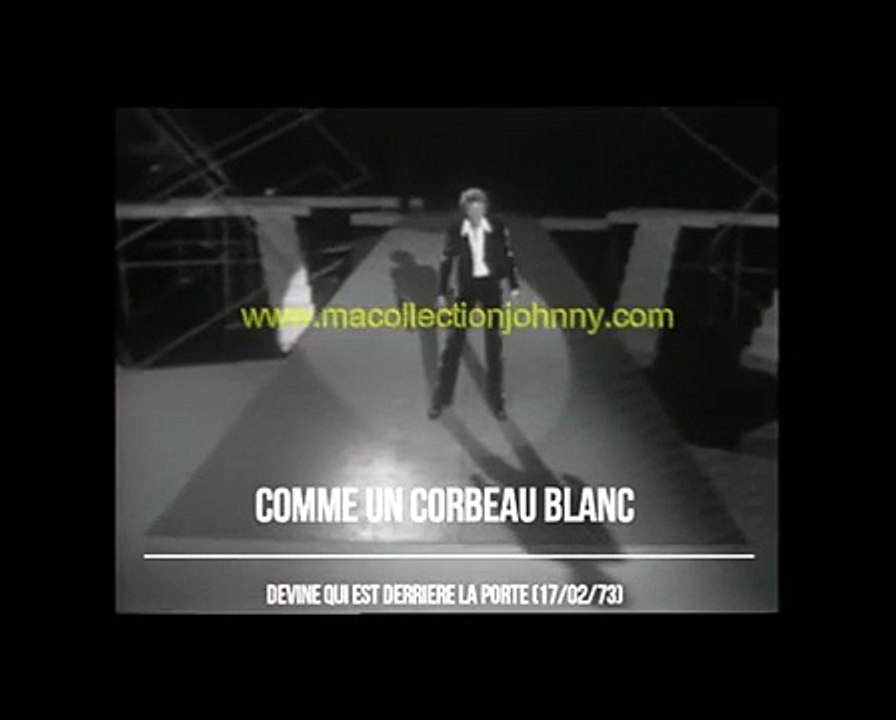 1973 - Johnny Hallyday - “Comme un Corbeau Blanc” dans “Devine qui est Derrière la Porte” (17 Février)