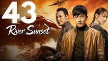 River Sunset 2026 – Episode 43 - Chinesische Kriegs-Drama Serie Deutsche Untertitel