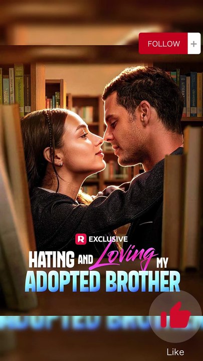 💛Hating and Loving My Adopted Brother - The Selfish Prick I Love Dailymotion #reelshort