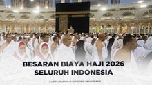 Besaran Biaya Haji 2026 Seluruh Indonesia