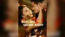 Reborn For My Mr. Right Full Chinese Drama