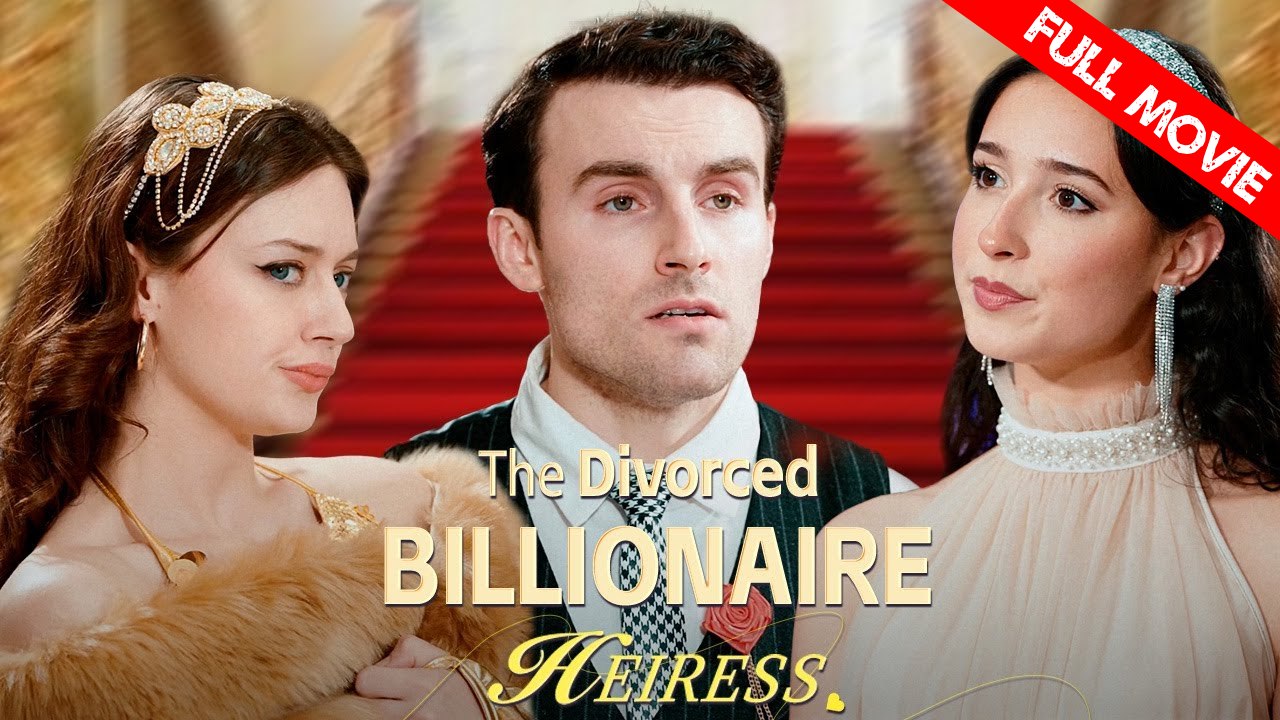 The Divorced Billionaire Heiress | Full Movie HD - Best Drama ShortFilms Hot Romance Second Chance Modern Emotional Romantic Shocking Suspenseful Workplace
