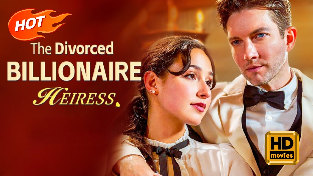 The Divorced Billionaire Heiress | Full Movie HD - Romance Second Chance Modern Emotional Romantic Shocking Suspenseful Workplace USA Banquet Mansion Office Contemporary All Ages Billionaire CEO Heiress/Socialite Love After Divorce