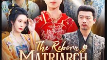 The Reborn Matriarch Arrives - Full Chinese Drama with English Subtitles