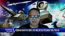 [FULL] Respons Komisi I DPR & Pakar Strategi PPAU soal Isu Kemhan Beri Izin Lintas Udara Militer AS