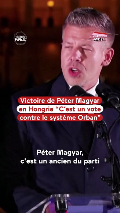 Victoire de Péter Magyar en Hongrie : "C'est un vote contre le système Orban"
