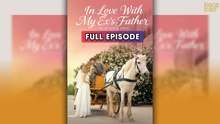 In Love With My Ex's Father - Full HD Movie