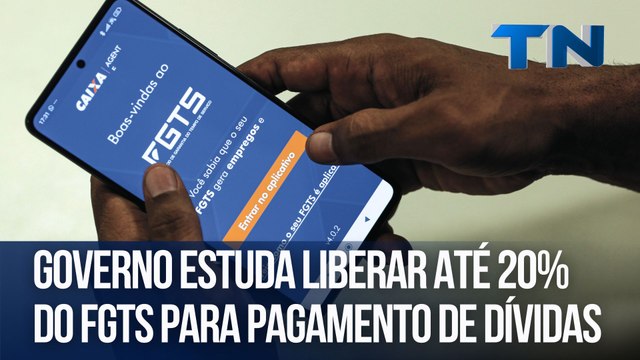 Governo estuda liberar até 20% do FGTS para pagamento de dívidas