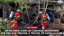 Un incendie dans un cabanon abandonné rue des Bas-Trévois, à Troyes, ce mardi 14 avril
