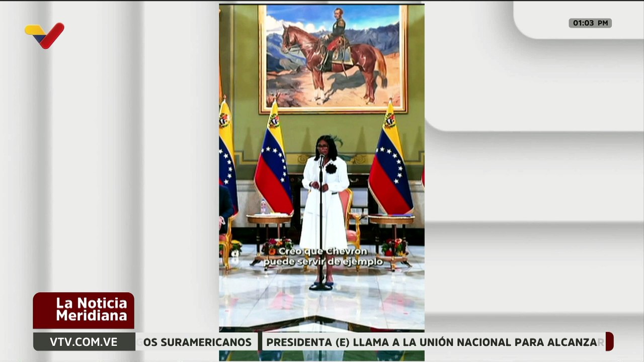 Presidenta (E) Delcy Rodríguez: Celebramos nuevos acuerdos energéticos entre PDVSA y Chevron