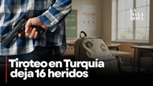 Exalumno abre fuego en escuela de Turquía: hay 16 heridos