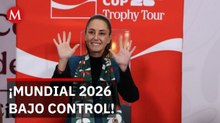 Claudia Sheinbaum asegura un Mundial 2026 blindado y seguro