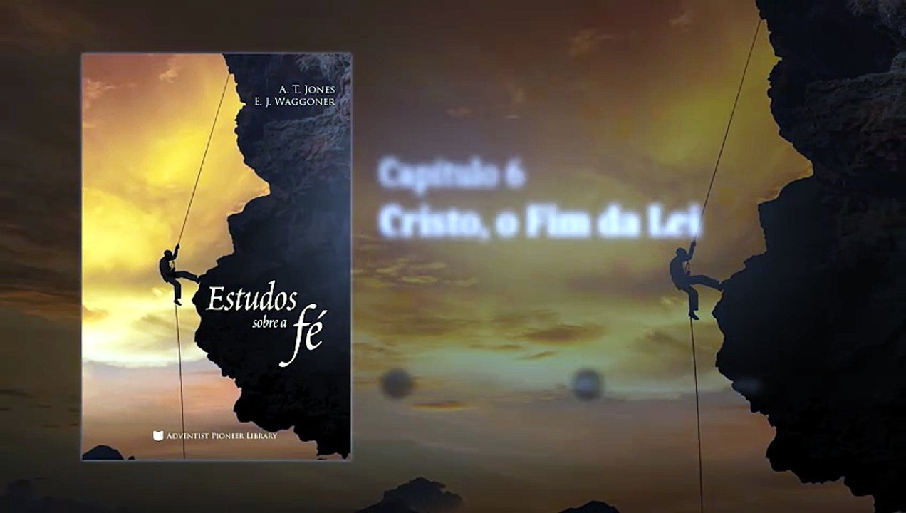 LOF_ATJ-06 - Cristo, o Fim da Lei | Estudos sobre a Fé