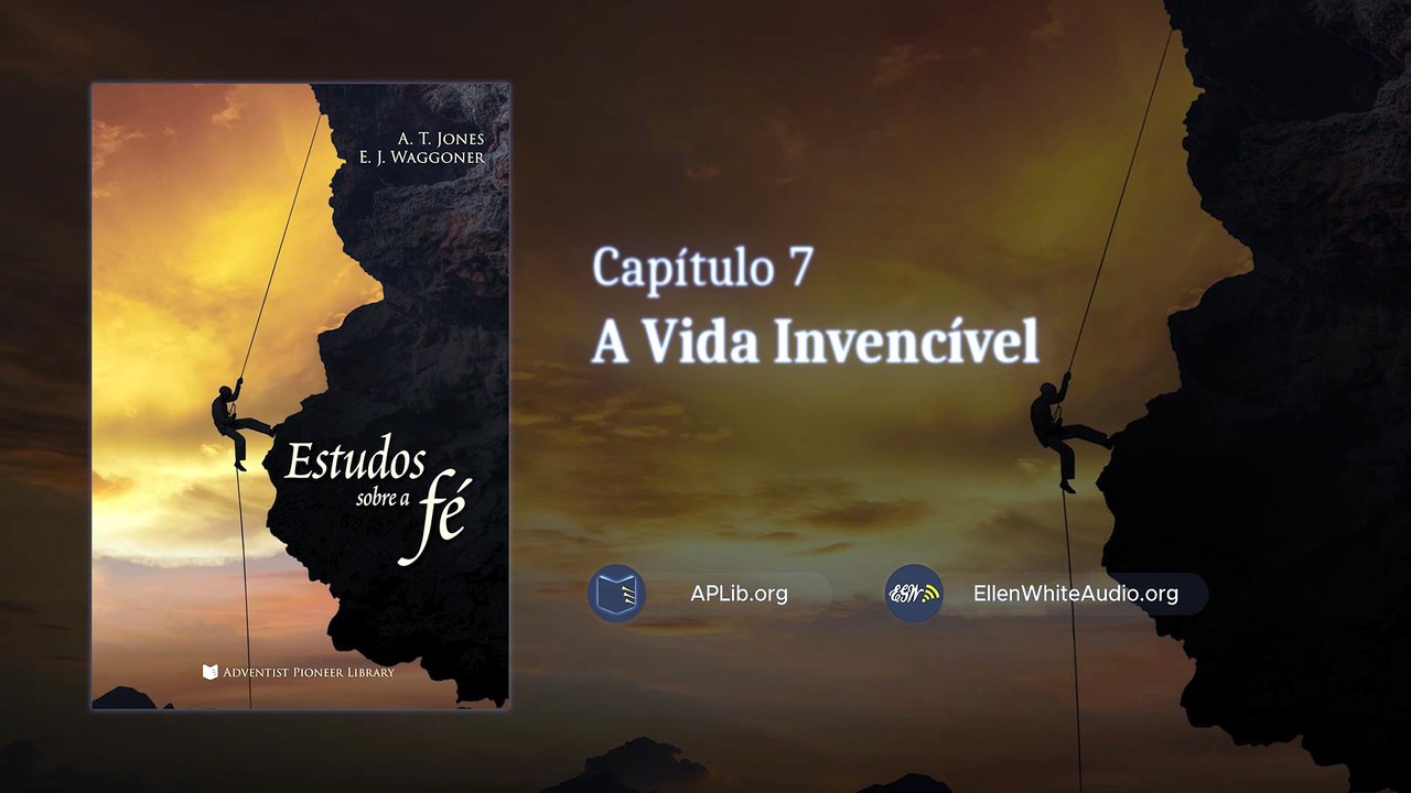 LOF_ATJ-07 - A Vida Invencível | Estudos sobre a Fé