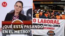 "Vienen más recursos para el Metro": La respuesta de Sheinbaum a las exigencias sindicales
