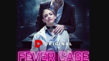 Fever Cage 💕 💕 💕